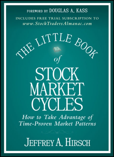 The Little Book of Stock Market Cycles : How to Take Advantage of Time-Proven Market Patterns, Hardback Book