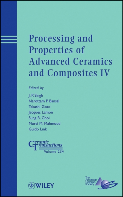 Processing and Properties of Advanced Ceramics and Composites IV, Hardback Book