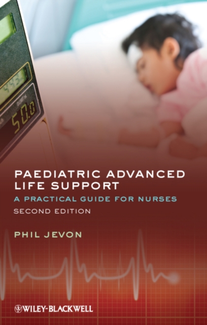 Paediatric Advanced Life Support : A Practical Guide for Nurses, PDF eBook