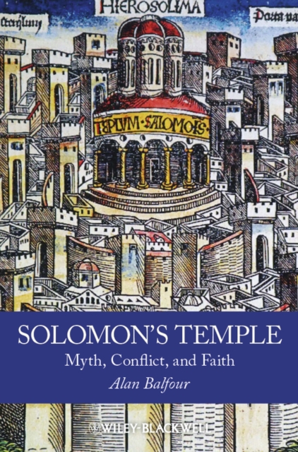 Solomon's Temple : Myth, Conflict, and Faith, EPUB eBook