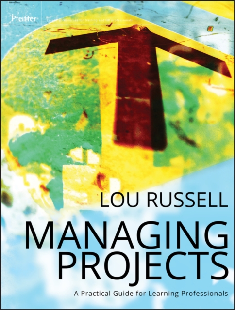 Managing Projects : A Practical Guide for Learning Professionals, EPUB eBook