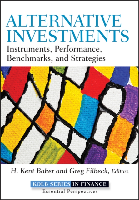 Alternative Investments : Instruments, Performance, Benchmarks, and Strategies, EPUB eBook