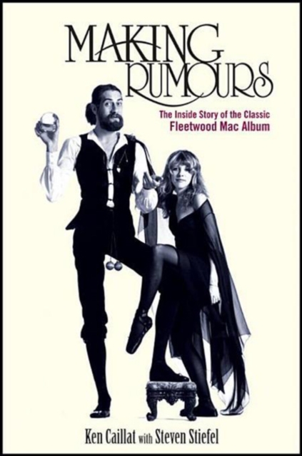 Making Rumours : The Inside Story of the Classic Fleetwood Mac Album, PDF eBook
