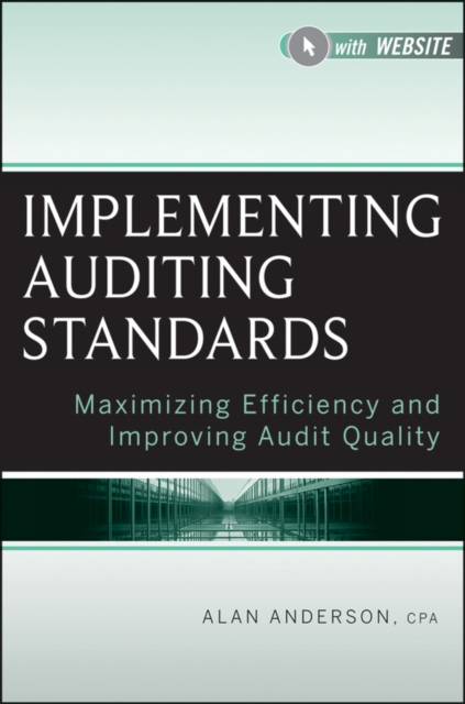 Implementing Audit Standards + Website : Maximizing Efficiency and Improving Audit Quality, Hardback Book