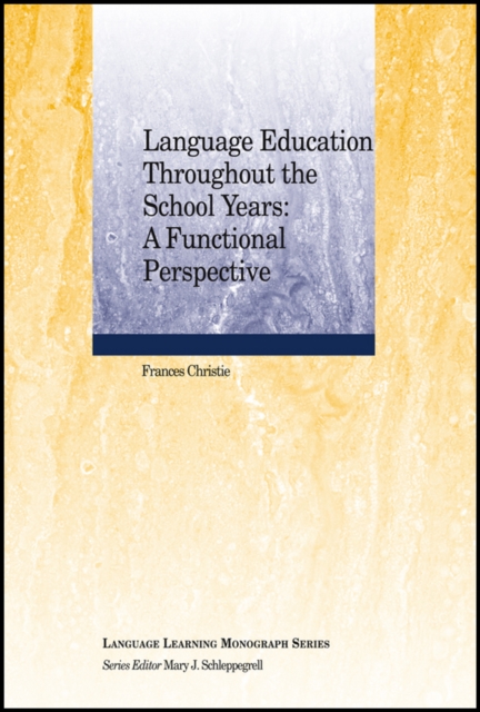 Language Education Throughout the School Years : A Functional Perspective, Paperback / softback Book