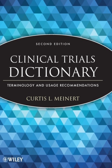 Clinical Trials Dictionary : Terminology and Usage Recommendations, Hardback Book