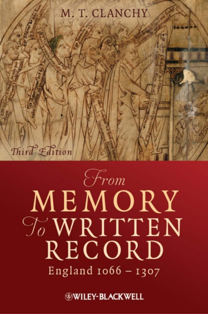 From Memory to Written Record : England 1066 - 1307, EPUB eBook