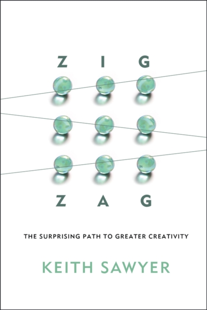 Zig Zag : The Surprising Path to Greater Creativity, Hardback Book
