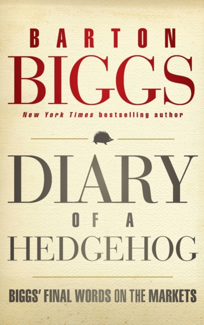 Diary of a Hedgehog : Biggs' Final Words on the Markets, Hardback Book