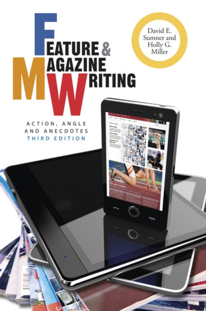 Feature and Magazine Writing : Action, Angle, and Anecdotes, Paperback / softback Book