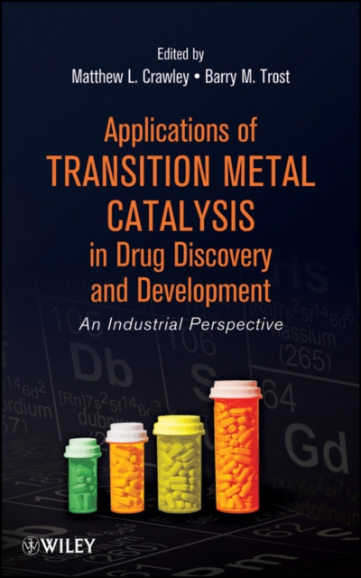 Applications of Transition Metal Catalysis in Drug Discovery and Development : An Industrial Perspective, EPUB eBook