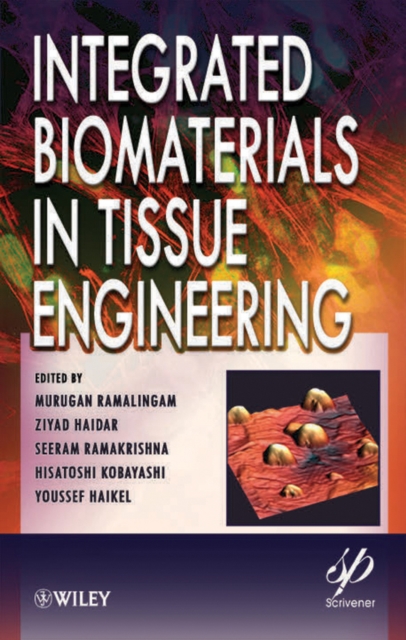 Integrated Biomaterials in Tissue Engineering, Hardback Book