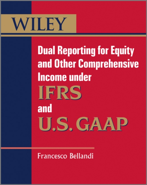 Dual Reporting for Equity and Other Comprehensive Income under IFRSs and U.S. GAAP, PDF eBook
