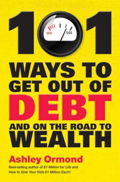 101 Ways to Get Out Of Debt and On the Road to Wealth, EPUB eBook