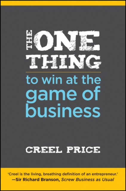The One Thing to Win at the Game of Business : Master the Art of Decisionship -- The Key to Making Better, Faster Decisions, EPUB eBook