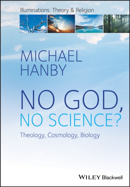 No God, No Science : Theology, Cosmology, Biology, PDF eBook