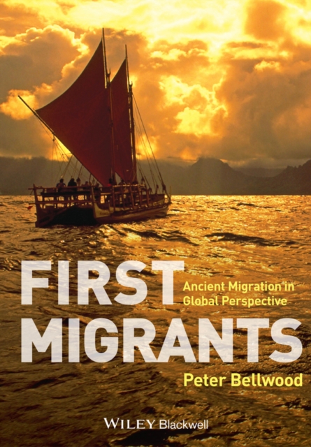 First Migrants : Ancient Migration in Global Perspective, EPUB eBook