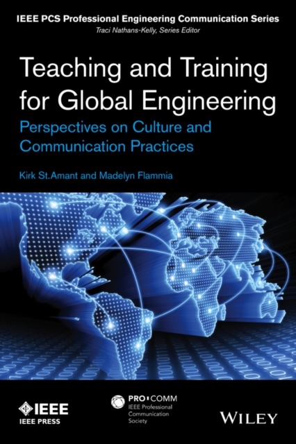 Teaching and Training for Global Engineering : Perspectives on Culture and Professional Communication Practices, Paperback / softback Book