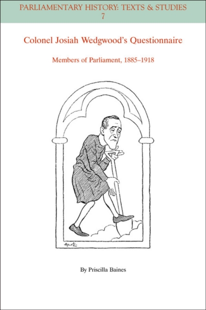 Colonel Josiah Wedgwood's Questionnaire : Members of Parliament, 1885 - 1918, Paperback / softback Book