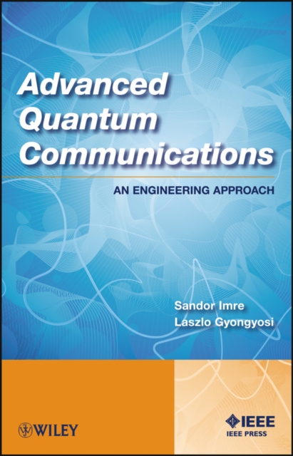 Advanced Quantum Communications : An Engineering Approach, EPUB eBook
