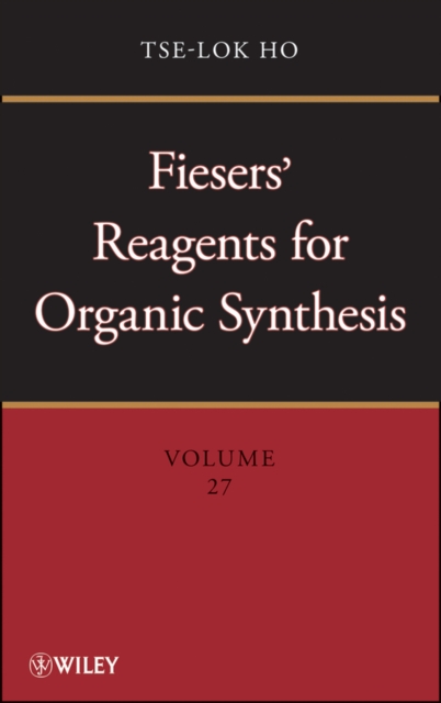 Fiesers' Reagents for Organic Synthesis, Volume 27, Hardback Book