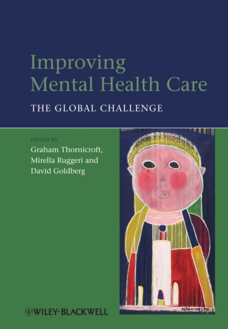 Improving Mental Health Care : The Global Challenge, Hardback Book