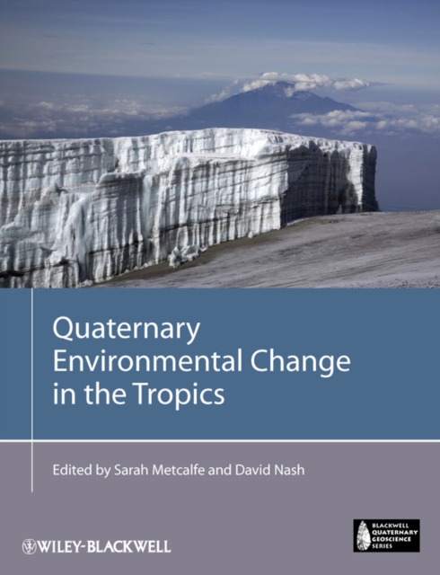 Quaternary Environmental Change in the Tropics, Hardback Book