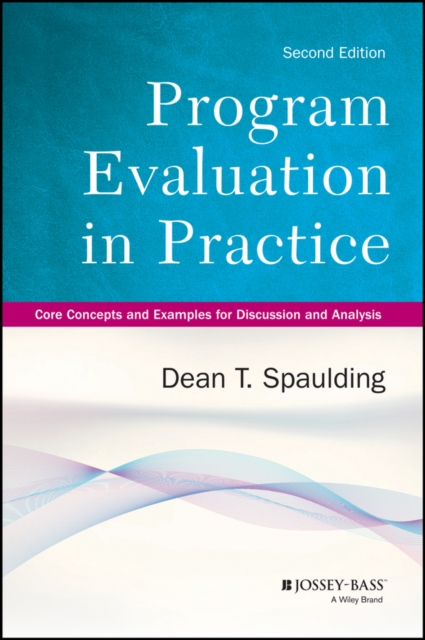 Program Evaluation in Practice : Core Concepts and Examples for Discussion and Analysis, Paperback / softback Book