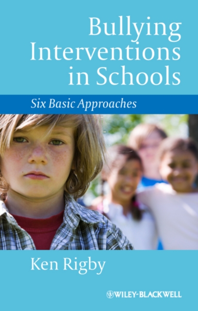 Bullying Interventions in Schools : Six Basic Approaches, Paperback / softback Book