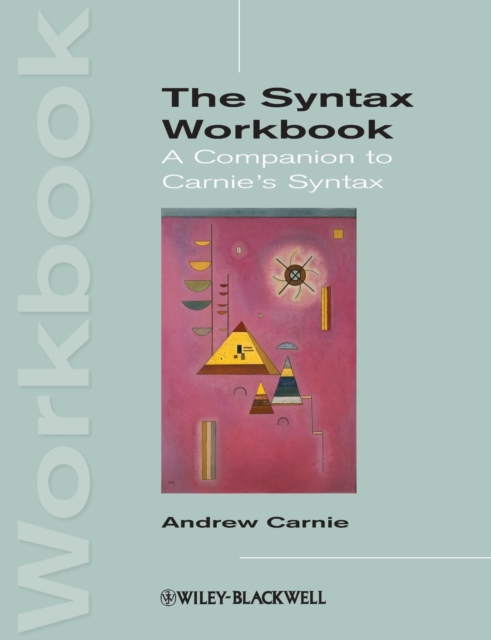 The Syntax Workbook : A Companion to Carnie's Syntax, Paperback / softback Book