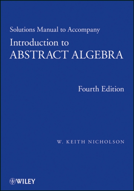 Solutions Manual to accompany Introduction to Abstract Algebra, 4e, Solutions Manual, PDF eBook