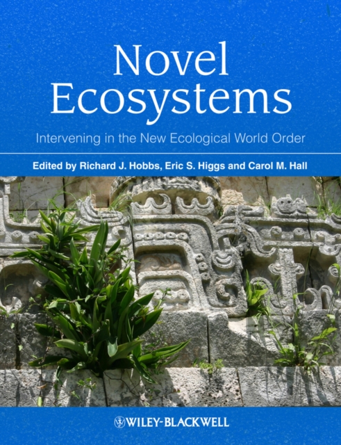 Novel Ecosystems : Intervening in the New Ecological World Order, Hardback Book
