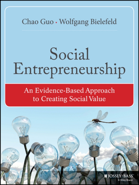 Social Entrepreneurship : An Evidence-Based Approach to Creating Social Value, Paperback / softback Book