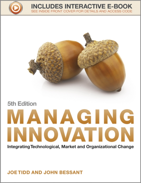 Managing Innovation : Integrating Technological, Market and Organizational Change, Paperback / softback Book