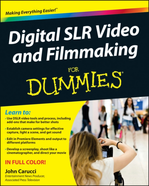 Digital SLR Video and Filmmaking For Dummies, Paperback Book