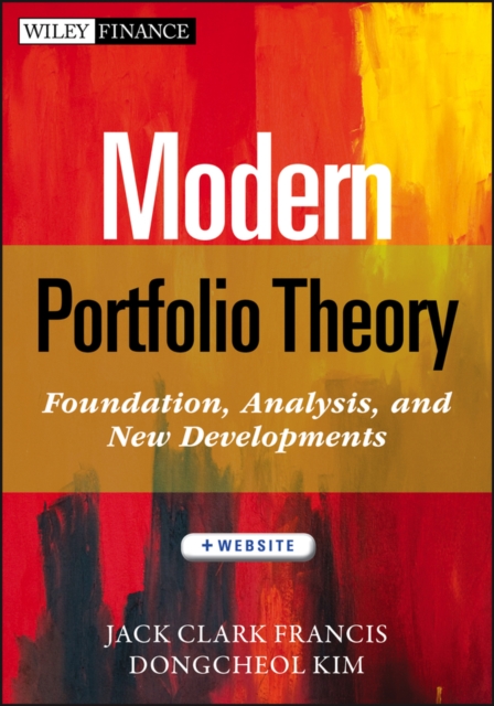 Modern Portfolio Theory, + Website : Foundations, Analysis, and New Developments, Hardback Book