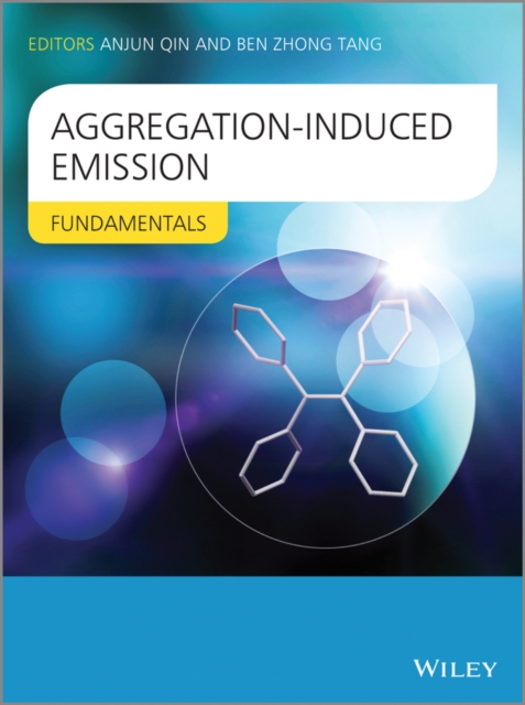 Aggregation-Induced Emission : Fundamentals, Hardback Book