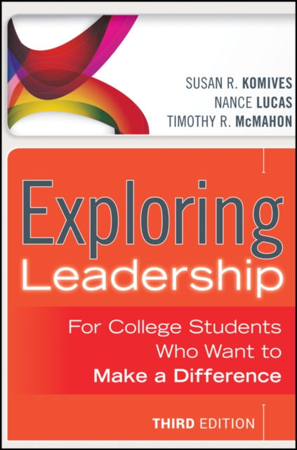 Exploring Leadership : For College Students Who Want to Make a Difference, Paperback / softback Book