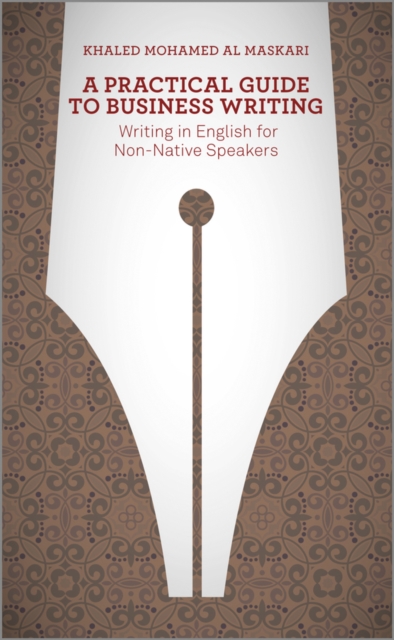 A Practical Guide To Business Writing : Writing In English For Non-Native Speakers, PDF eBook