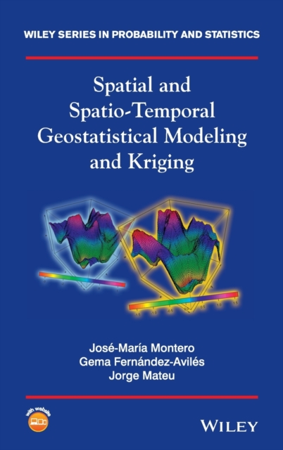 Spatial and Spatio-Temporal Geostatistical Modeling and Kriging, Hardback Book