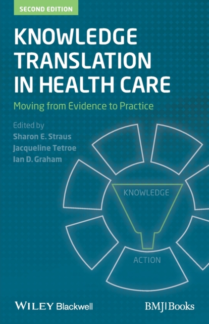 Knowledge Translation in Health Care : Moving from Evidence to Practice, Paperback / softback Book