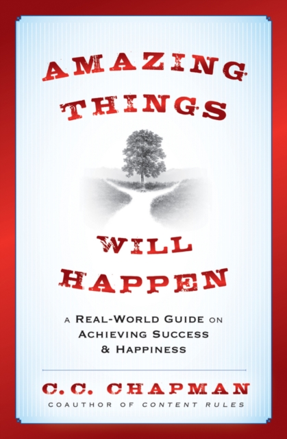 Amazing Things Will Happen : A Real-World Guide on Achieving Success and Happiness, EPUB eBook