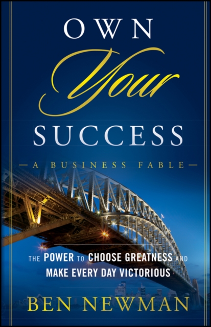 Own Your Success : The Power to Choose Greatness and Make Every Day Victorious, EPUB eBook