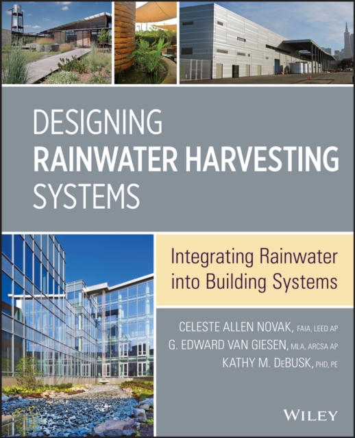 Designing Rainwater Harvesting Systems : Integrating Rainwater into Building Systems, EPUB eBook