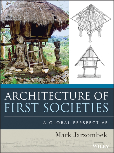 Architecture of First Societies : A Global Perspective, EPUB eBook