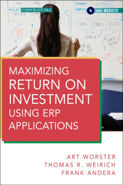 Maximizing Return on Investment Using ERP Applications, Hardback Book