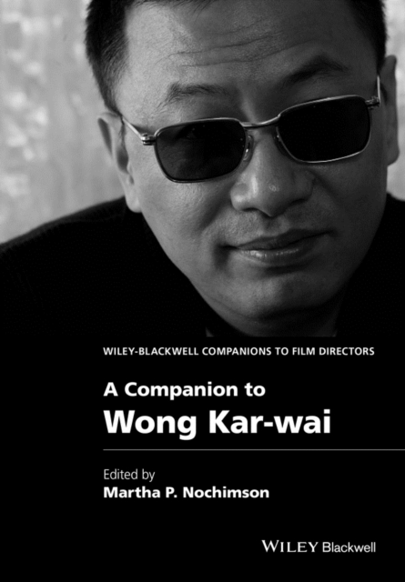 A Companion to Wong Kar-wai, Hardback Book