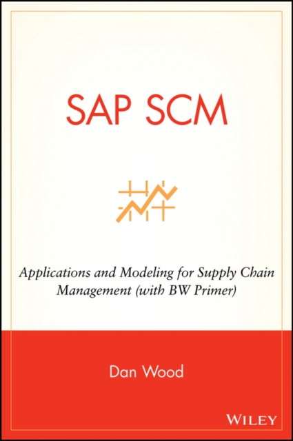 SAP SCM : Applications and Modeling for Supply Chain Management (with BW Primer), EPUB eBook