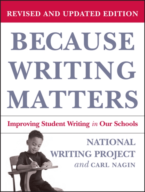 Because Writing Matters : Improving Student Writing in Our Schools, EPUB eBook