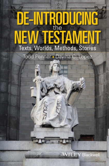 De-Introducing the New Testament : Texts, Worlds, Methods, Stories, PDF eBook